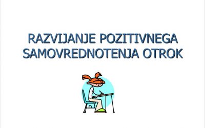 RAZVIJANJE POZITIVNEGA SAMOVREDNOTENJA RANLJIVIH OTROK